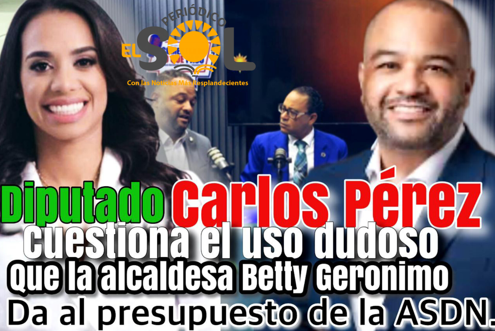 Diputado Carlos Pérez SDN Dijo que Betty Gerónimo está manejando mal Presupuesto Alcaldía