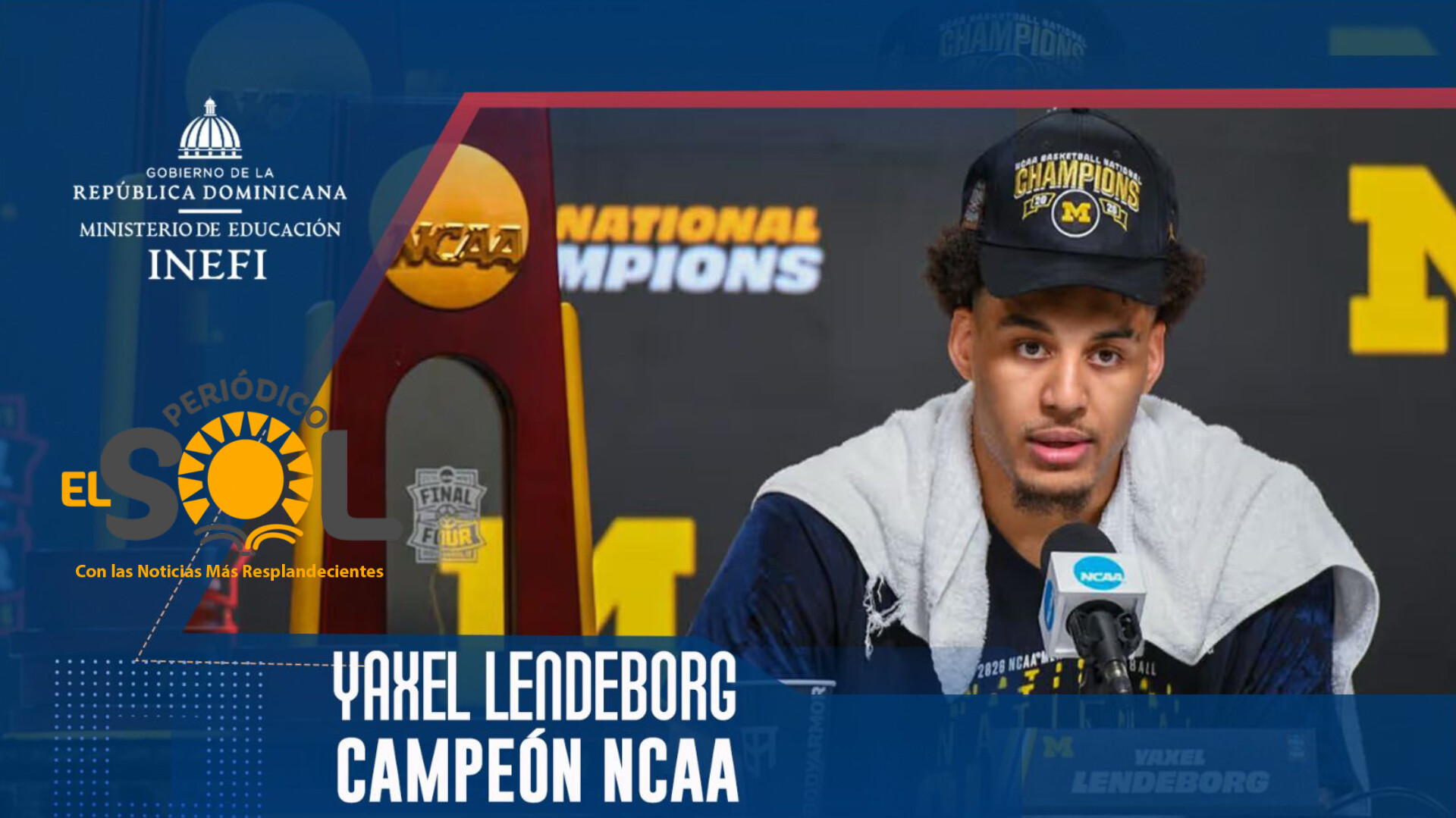INEFI une a Villa Francisca con la gloria de la NCAA: El triunfo de Yaxel Lendeborg, un orgullo dominicano